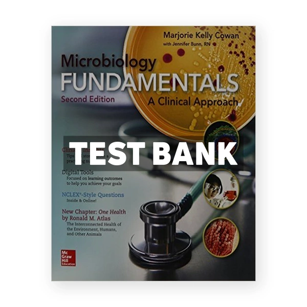 Microbiology Fundamentals A Clinical Approach 2nd edition Cowan Test Bank