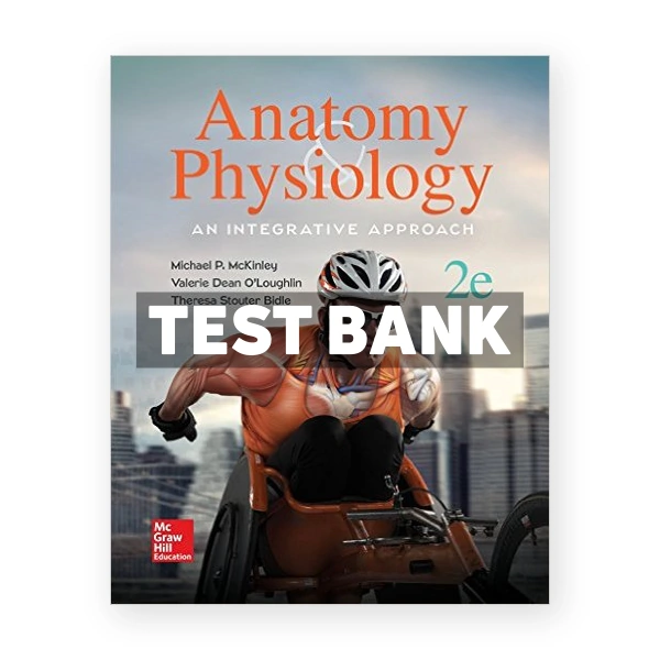 Anatomy and Physiology An Integrative Approach 2nd edition McKinley Test Bank