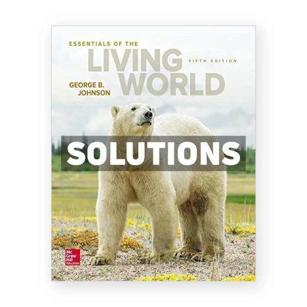 Essentials of The Living World 5th edition George Johnson Solutions Manual