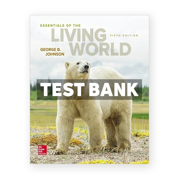 Essentials of The Living World 5th edition George Johnson Test Bank