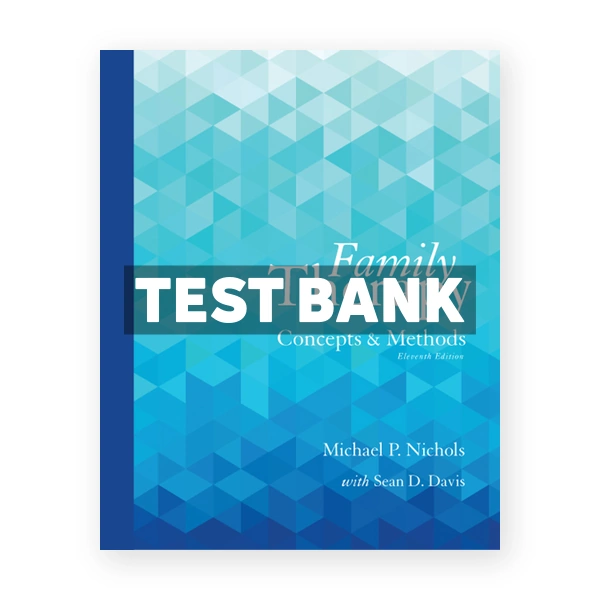 Family Therapy Concepts and Methods 11th edition Nichols Test Bank