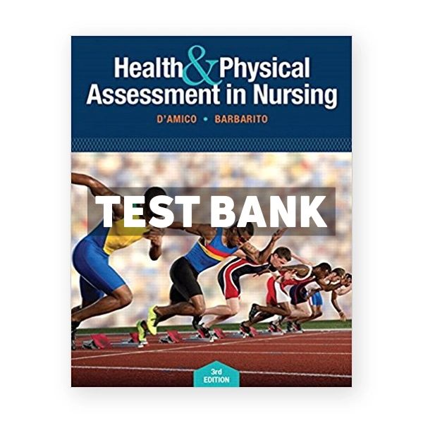 Health and Physical Assessment In Nursing 3rd edition DAmico Test Bank