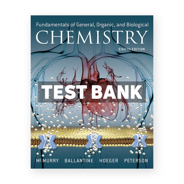Fundamentals of General Organic and Biological Chemistry 8th edition McMurry Test Bank