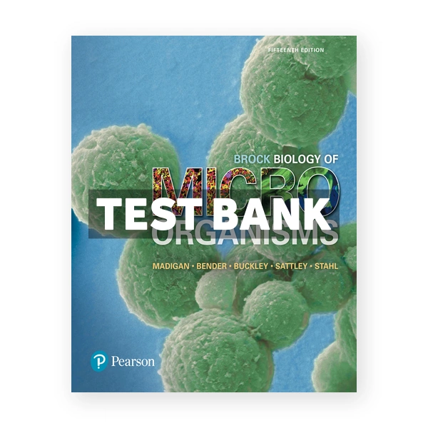 Brock Biology of Microorganisms 15th edition Madigan Test Bank