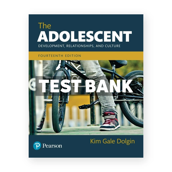 Adolescent Development Relationships and Culture 14th edition Dolgin Test Bank