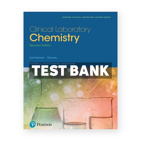 Clinical Laboratory Chemistry 2nd edition Sunheimer Test Bank