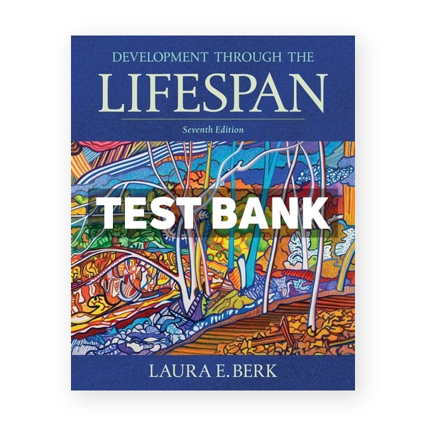 Development Through the Lifespan 7th edition Berk Test Bank