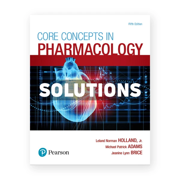 Core Concepts in Pharmacology 5th edition Holland Solutions Manual