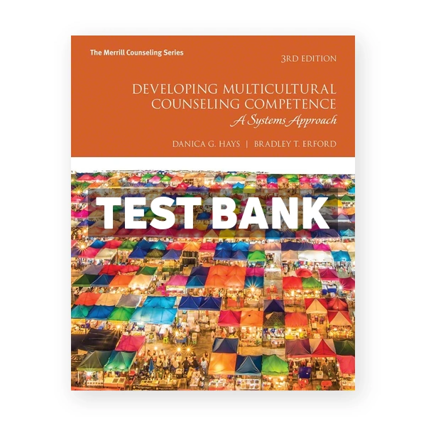 Developing Multicultural Counseling Competence 3rd edition Hays Test Bank