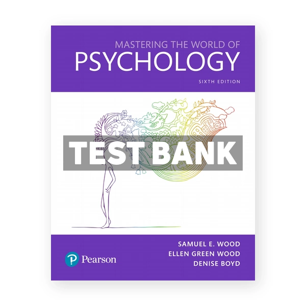 Mastering the World of Psychology A Scientist Practitioner Approach 6th edition Wood Test Bank