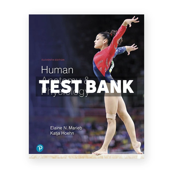 Human Anatomy and Physiology 11th edition Marieb Test Bank