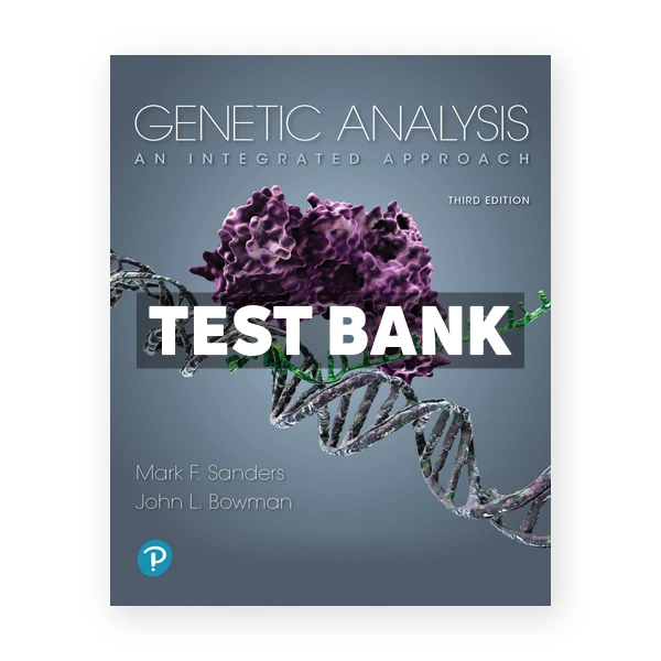 Genetic Analysis An Integrated Approach 3rd edition Sanders Test Bank