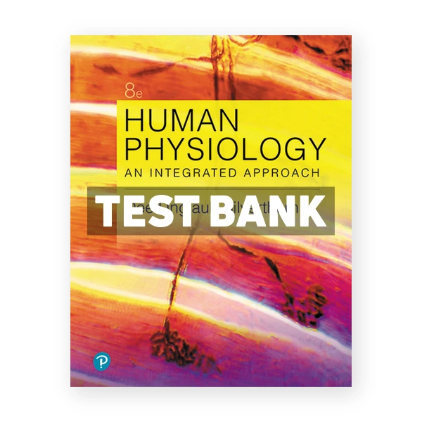 Human Physiology An Integrated Approach 8th edition Silverthorn Test Bank