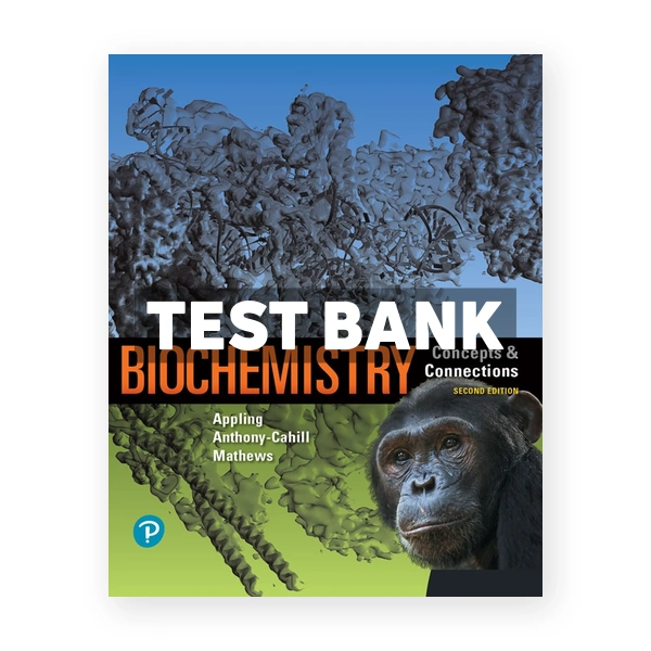 Biochemistry Concepts and Connections 2nd edition Appling Test Bank