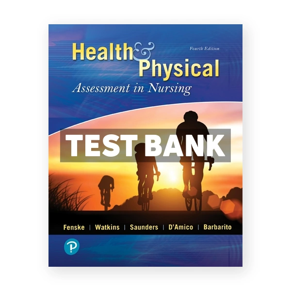 Health and Physical Assessment in Nursing 4th edition Fenske Test Bank