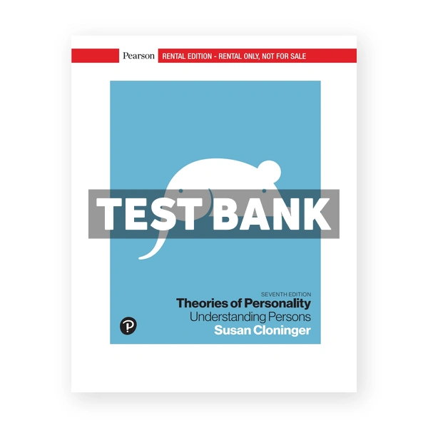 Theories of Personality Understanding Persons 7th edition Cloninger Test Bank