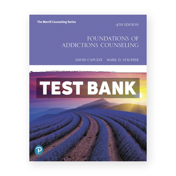 Foundations of Addictions Counseling 4th edition Capuzzi Test Bank