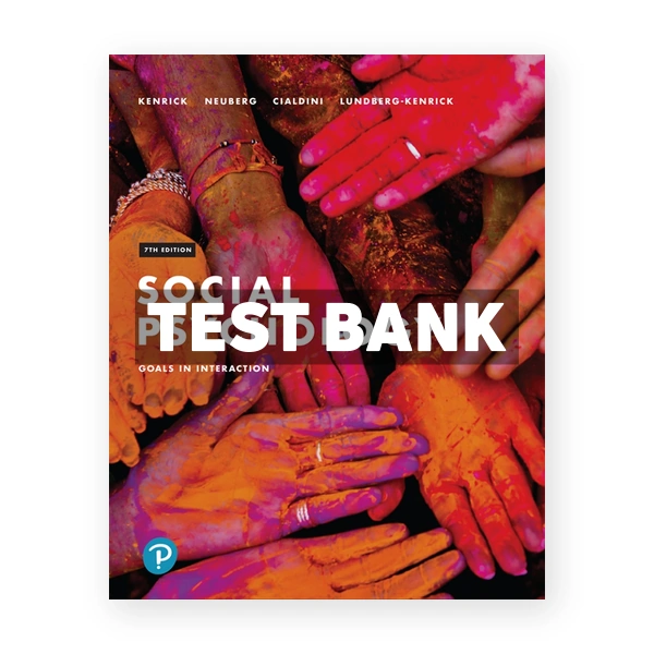 Social Psychology 7th edition Kenrick Test Bank