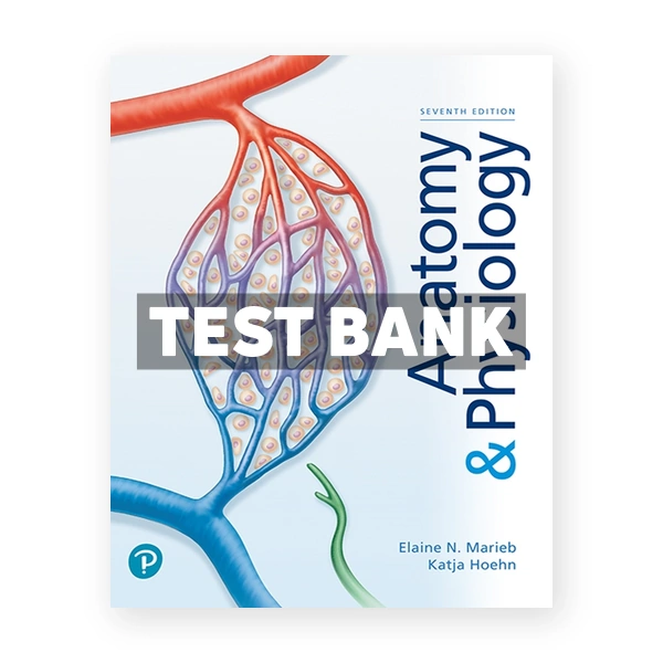 Anatomy & Physiology 7th edition Marieb Test Bank