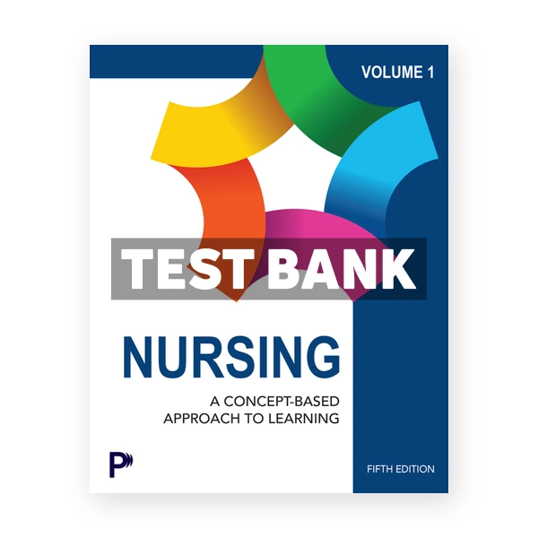 Nursing - A Concept Based Approach to Learning Volume 1 5th edition Pearson Test Bank