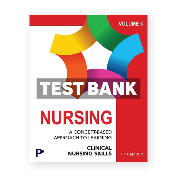 Nursing - A Concept Based Approach to Learning Volume 3 5th edition Pearson Test Bank
