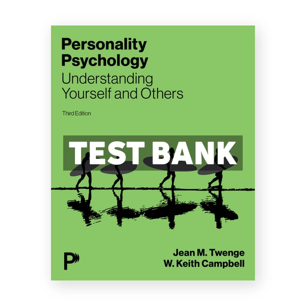 Personality Psychology - Understanding Yourself and Others 3rd edition Twenge Test Bank