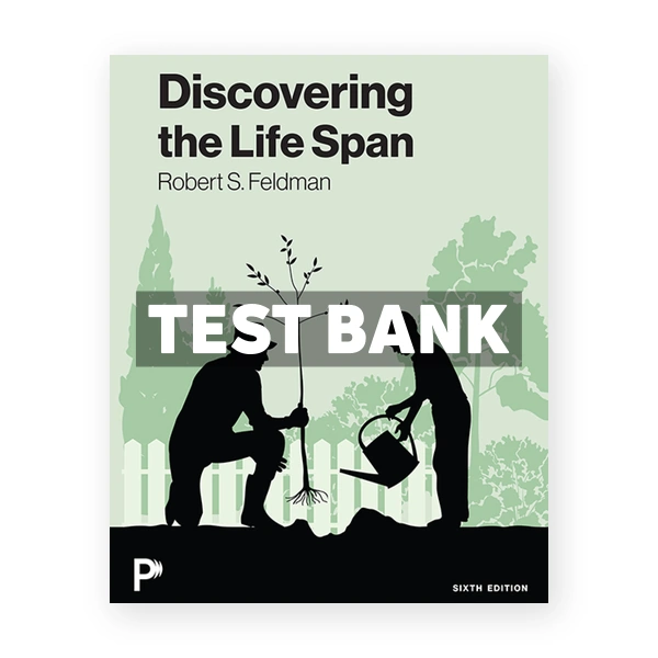 Discovering the Life Span 6th edition Feldman Test Bank