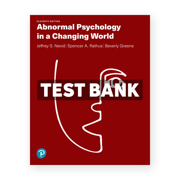 Abnormal Psychology in a Changing World 11th edition Nevid Test Bank