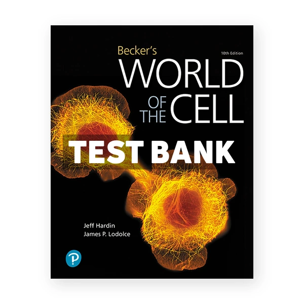 Becker's World of the Cell 10th edition Hardin Test Bank