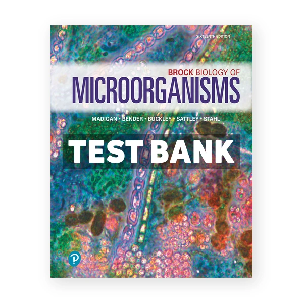 Brock Biology of Microorganisms 16th edition Madigan Test Bank