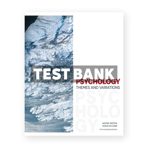 Psychology Themes and Variations (Canadian) 5th edition Weiten Test Bank
