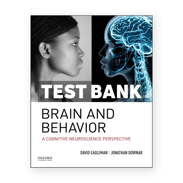 Brain and Behavior Cognitive Neuroscience Perspective 1st edition Eagleman Test Bank