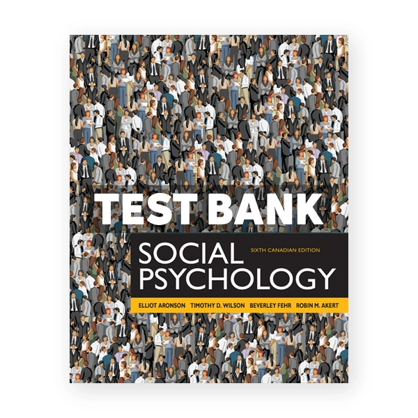 Social Psychology (Canadian) 6th edition Aronson Test Bank