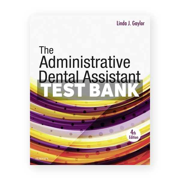 Administrative Dental Assistant 4th edition Gaylor Test Bank