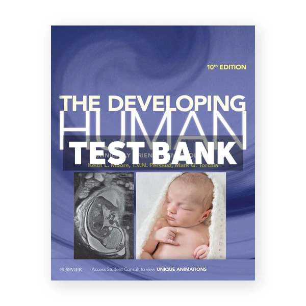 The Developing Human 10th edition Moore Test Bank