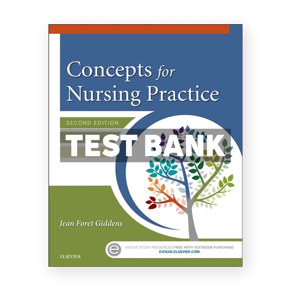 Concepts for Nursing Practice 2nd edition Giddens Test Bank