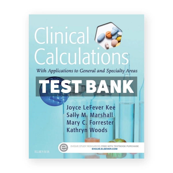 Clinical Calculations 8th edition Kee Test Bank
