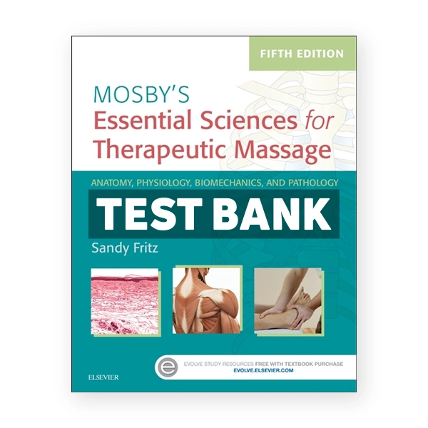 Mosby's Essential Sciences for Therapeutic Massage 5th edition Fritz Test Bank