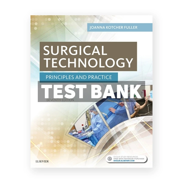 Surgical Technology 7th edition Fuller Test Bank