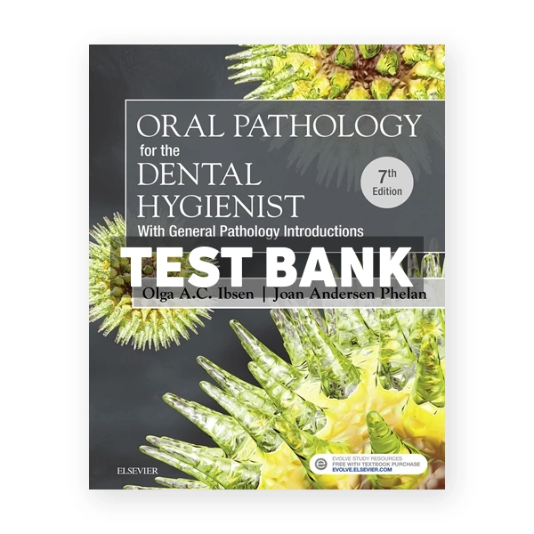 Oral Pathology for the Dental Hygienist 7th edition Ibsen Test Bank