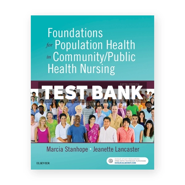Foundations for Population Health in Community Public Health Nursing 5th edition Stanhope Test Bank