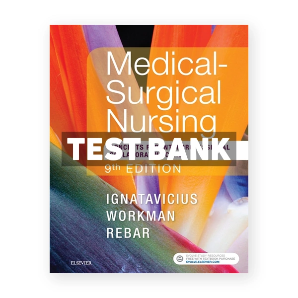 Medical Surgical Nursing 9th edition Ignatavicius Test Bank