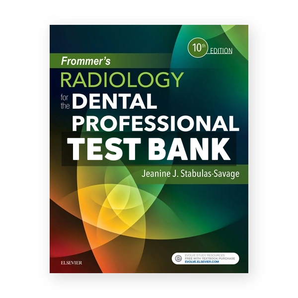 Frommer's Radiology for the Dental Professional 10th edition Stabulas-Savage Test Bank