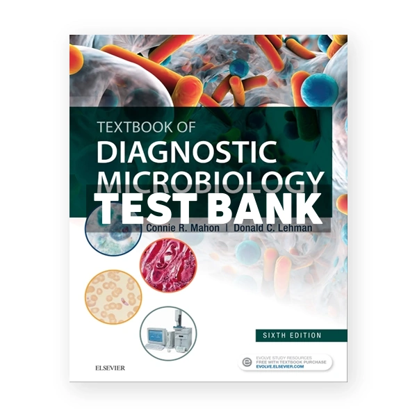 Textbook of Diagnostic Microbiology 6th edition Mahon Test Bank
