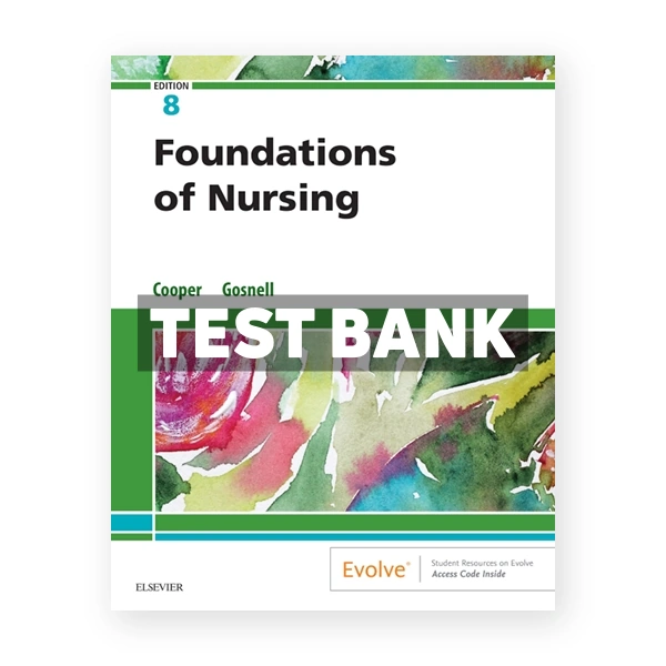 Foundations of Nursing 8th edition Cooper Test Bank