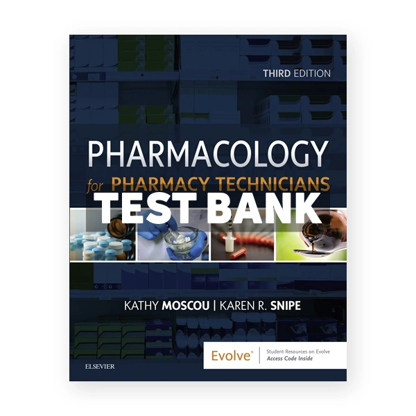 Pharmacology for Pharmacy Technicians 3rd edition Moscou Test Bank