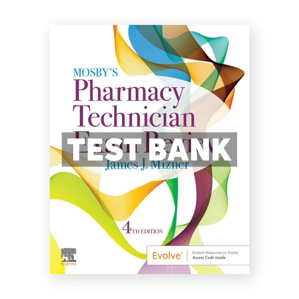Mosby's Pharmacy Technician Exam Review 4th edition Mizner Test Bank