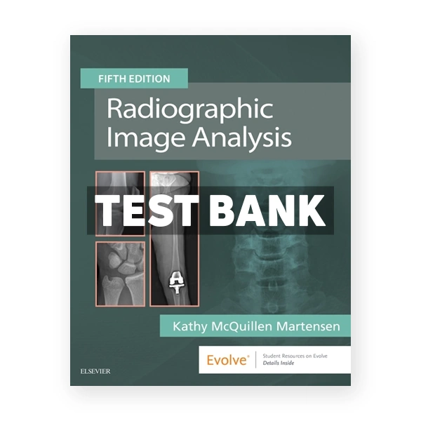 Radiographic Image Analysis 5th edition Martensen Test Bank