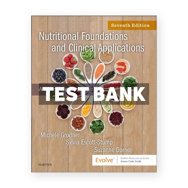 Nutritional Foundations and Clinical Applications 7th edition Grodner Test Bank