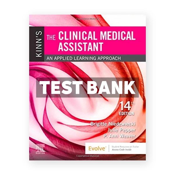 Kinn's the Clinical Medical Assistant 14th edition Niedzwiecki Test Bank